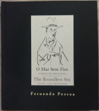 Cumpara ieftin FERNANDO PESSOA - O MAR SEM FIM / THE BOUNDLESS SEA (POEMS FROM MENSAGEM) [2006]