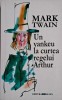 Un yankeu la curtea regelui Arthur &ndash; Mark Twain