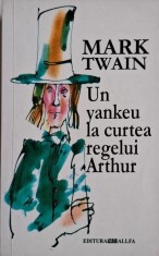 Un yankeu la curtea regelui Arthur &amp;ndash; Mark Twain foto