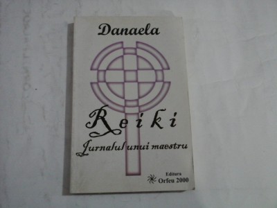 REIKI JURNALUL UNUI MAESTRU - DANAELA foto