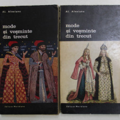 Al. Alexianu - Mode si vesminte din trecut ( 2 vol. )