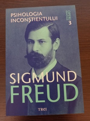 Sigmund Freud - Opere esentiale, volumul 3. Psihologia inconstientului foto