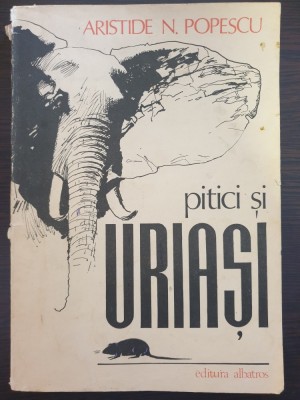 PITICI SI URIASI - Aristide N Popescu foto