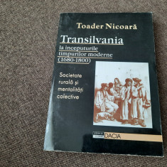 TOADER NICOARA TRANSILVANIA LA INCEPUTURILE TIMPURILOR MODERNE 1680-1800