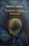 Creierul nostru muzical. Stiinta unei eterne obsesii &ndash; Daniel J. Levitin