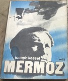 LITR02MF Carte Joseph Kessel - Mermoz Volumul 2, Editura Meridiane 1985, Colectia Delfin, Roman Biografic Aviatie, Veche, Brosata
