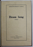 DRUM LUNG , poezii de GHERGHINESCU - VANIA , 1928 *COPERTA CARTONATA