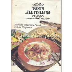 Pasta All&#039;Italiana. Arta Culinara Italiana - Michaela Grigorescu