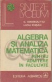 Algebra si analiza matematica pentru admitere in facultate