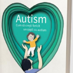 Autism. Cum să crești fericit un copil cu autism - Paperback brosat - Jessie Hewiston - Aha Books