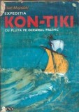 Expeditia Kon Tiki Cu Pluta pe Oceanul Pacific - Thor Heyerdahl Roman Stiintific Editie Veche Colectie Carti Rare