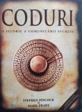 Stephen Pincock - Coduri - O istorie a comunicarii secrete (Editia: 2007)