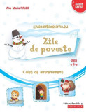 Zile de poveste. Caiet de antrenament: Comunicare &icirc;n limba rom&acirc;nă, Matematică și Explorarea mediului. Clasa a II-a - Paperback brosat - Ana-Maria Pale, Clasa 2, Limba Romana