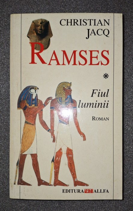 Christian Jacq - Ramses (vol. I * Fiul luminii)