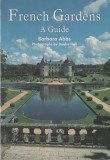 Barbara Abbs - French Gardens. A Guide, 1995