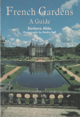 Barbara Abbs - French Gardens. A Guide foto