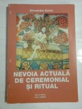 Cumpara ieftin NEVOIA ACTUALA DE CEREMONIAL SI RITUAL - ALEXANDRU SUCIU