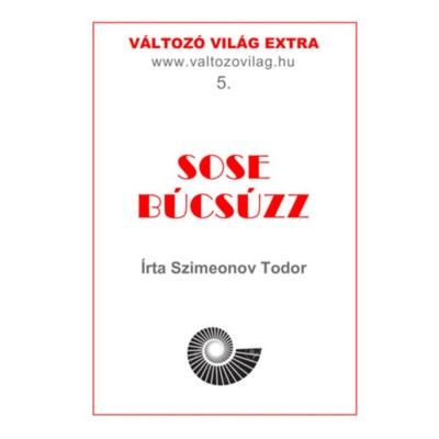 Sose b&amp;uacute;cs&amp;uacute;zz - 14 novella - Dr. Szimeonov Todor foto