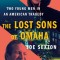 The Lost Sons of Omaha: Two Young Men in an American Tragedy