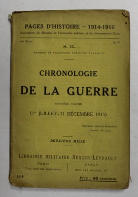 CHRONOLOGIE DE LA GUERRE , VOLUMUL III - 1 er JUILLET - 31 DECEMBRE 1915 , 1916 foto
