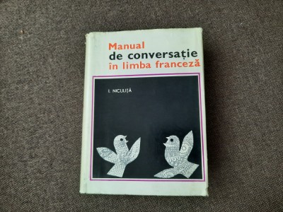 Manual De Conversatie In Limba Franceza - I. Niculita foto