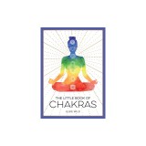 The Little Book of Chakras: An Introduction to Ancient Wisdom and Spiritual Healing