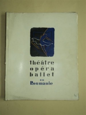 Theatre, Opera, Ballet en Roumanie, Bucureşti, 1957 foto