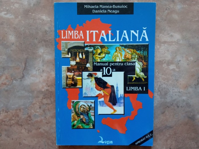 Limba italiana. Manual pentru clasa a X-a, Limba I - Mihaela Manea-Busuioc