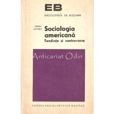 Sociologia Americana. Tendinte Si Controverse - Mihail Cernea