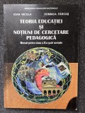 TEORIA EDUCATIEI SI NOTIUNI DE CERCETARE PEDAGOGICA. Manual clasa a XI-a - Nicola, Farcas