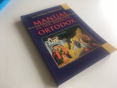PR. FLORIAN GEOMOLEAN, MANUAL DE TIPIC BISERICESC ORTODOX. TIPARIT CU BINECUVANTAREA IPS BARTOLOMEU ANANIA. EDITIA A II-A REVIZUITA SI ADAUGITA 2010 foto