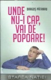 Unde nu-i cap, vai de popoare! Starea Natiei - Dragos Patraru