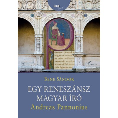Egy renesz&amp;aacute;nsz magyar &amp;iacute;r&amp;oacute;: Andreas Pannonius - Bene S&amp;aacute;ndor foto