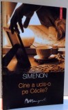 CINE A UCIS-O PE CECILE? de GEORGES SIMENON , 2005 *PREZINTA HALOURI DE APA