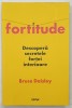 FORTITUDE , DESCOPERA SECRETELE FORTEI INTERIOARE de BRUCE DAISLEY , 2023
