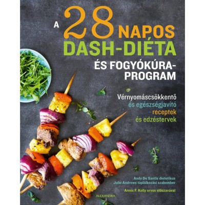 A 28 napos DASH-di&amp;eacute;ta &amp;eacute;s fogy&amp;oacute;k&amp;uacute;ra program - V&amp;eacute;rnyom&amp;aacute;scs&amp;ouml;kkentő &amp;eacute;s eg&amp;eacute;szs&amp;eacute;gjav&amp;iacute;t&amp;oacute; receptek &amp;eacute;s edz&amp;eacute;stervek - Julie Andrews foto