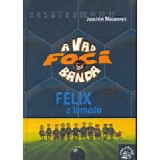 F&eacute;lix, a torn&aacute;d&oacute; - A Vad Focibanda 2. - Joachim Masannek