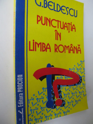 Punctuatia in limba romana - G. Beldescu foto