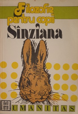 Filozofie pentru copii, Sanziana, Matthew Lipman, Ed. Humanitas, 1993 (prima editie) foto