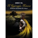 A Gy&ouml;ngy&ouml;s Korona - Serbeniai Kr&oacute;nik&aacute;k III. k&ouml;nyv - Aurora P. Hill