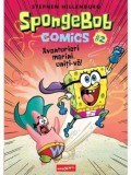 Aventurieri marini, uniti-va! Seria SpongeBob Comics. Volumul 2/Stephen Hillenburg