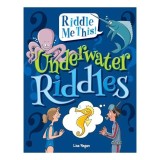 Carte Underwater Riddles - Ghicitori si Jocuri de Cuvinte pentru Copii 9-12 Ani