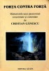 Forta Contra Forta - Cristian Ganescu, Alaya, 2001, Brosata, 278 Pagini, Stare Buna - Ezoterism Paranormal