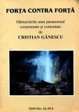 Cumpara ieftin Forta Contra Forta - Cristian Ganescu, Alaya, 2001, Brosata, 278 Pagini, Stare Buna - Ezoterism Paranormal