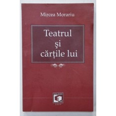 TEATRUL SI CARTILE LUI de MIRCEA MORARIU , 2009