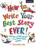 How to Write Your Best Story Ever! | Christopher Edge, Oxford University Press