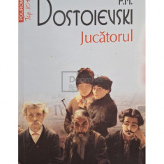F. M. Dostoievski - Jucatorul (editia 2011)