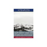 Tom Swift and His Wireless Message (Esprios Classics): or, The Castaways of Earthquake Island