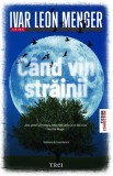 Cumpara ieftin C&acirc;nd vin străinii - Ivar Leon Menger
