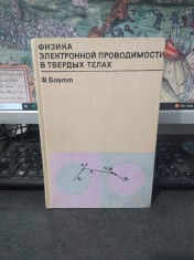 Frank J. Blatt, Fizika electronnoi provodimosti v tverdih telah, Physics of electronic conduction in solids, editura Mir, Moscova 1971, 215